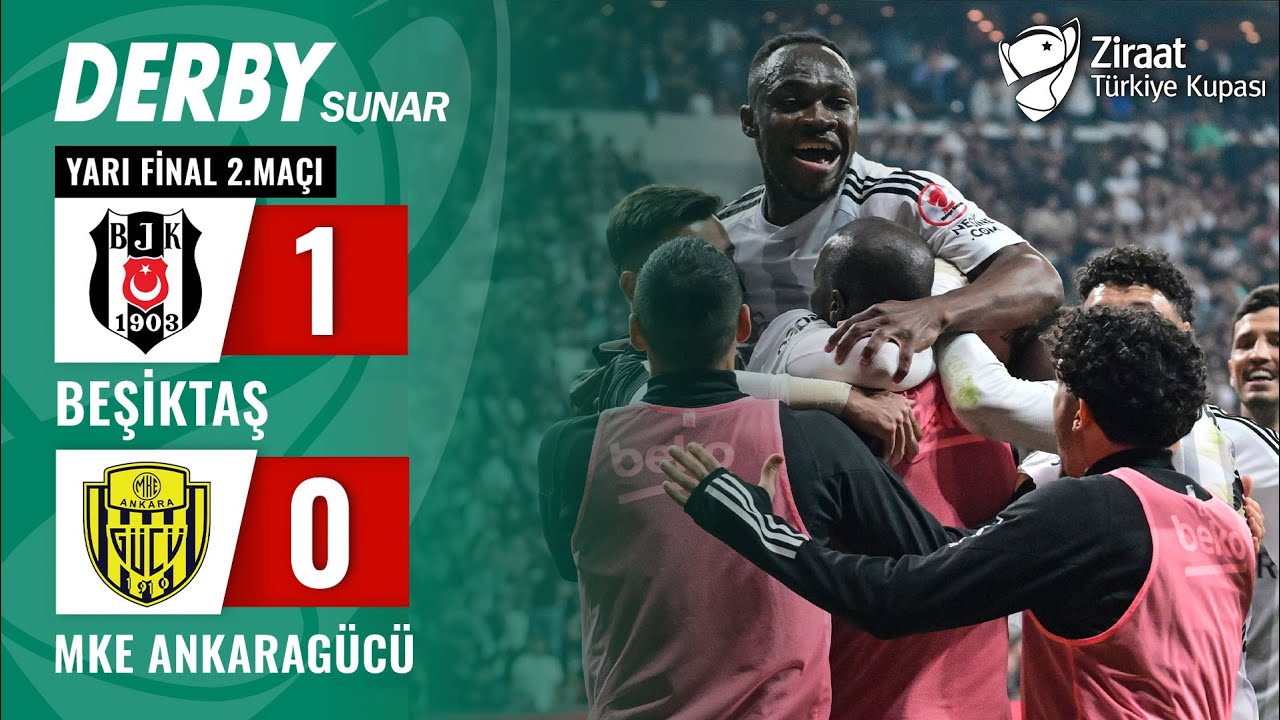 Beşiktaş 1-0 MKE Ankaragücü MAÇ ÖZETİ (Ziraat Türkiye Kupası Yarı Final 2. Maçı) / 07.05.2024