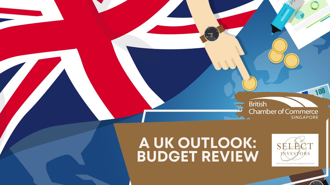 A UK Outlook - UK Budget Review | BritCham Singapore