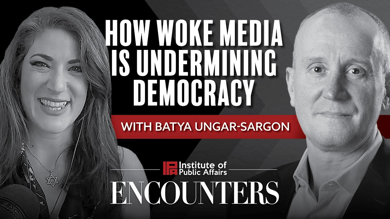 How Woke Media is Undermining Democracy: IPA Encounters with Batya Ungar-Sargon