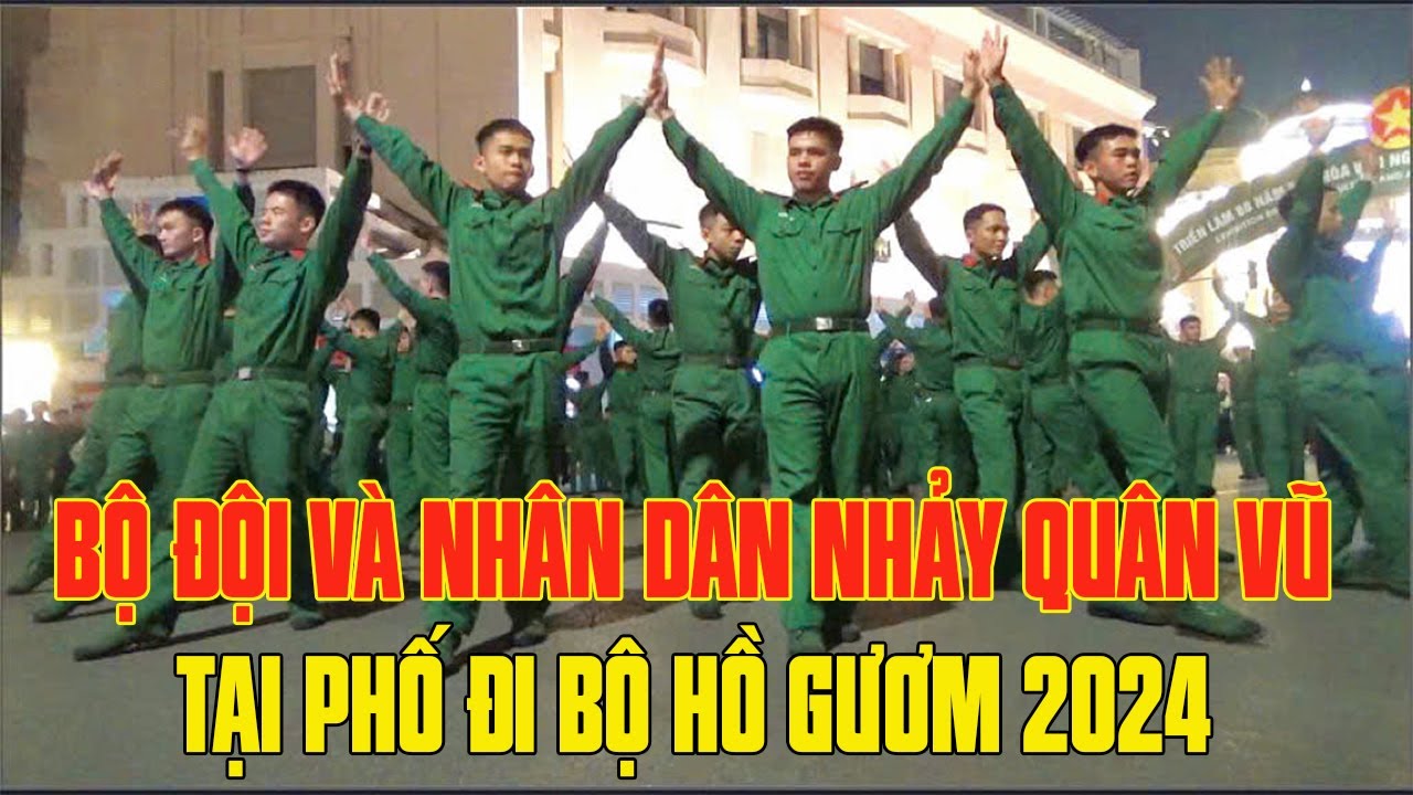 QUÂN ĐỘI VÀ NHÂN DÂN NẮM TAY NHAU NHẢY QUÂN VŨ TRÊN PHỐ ĐI BỘ HỒ GƯƠM - TỰ HÀO VIỆT NAM!