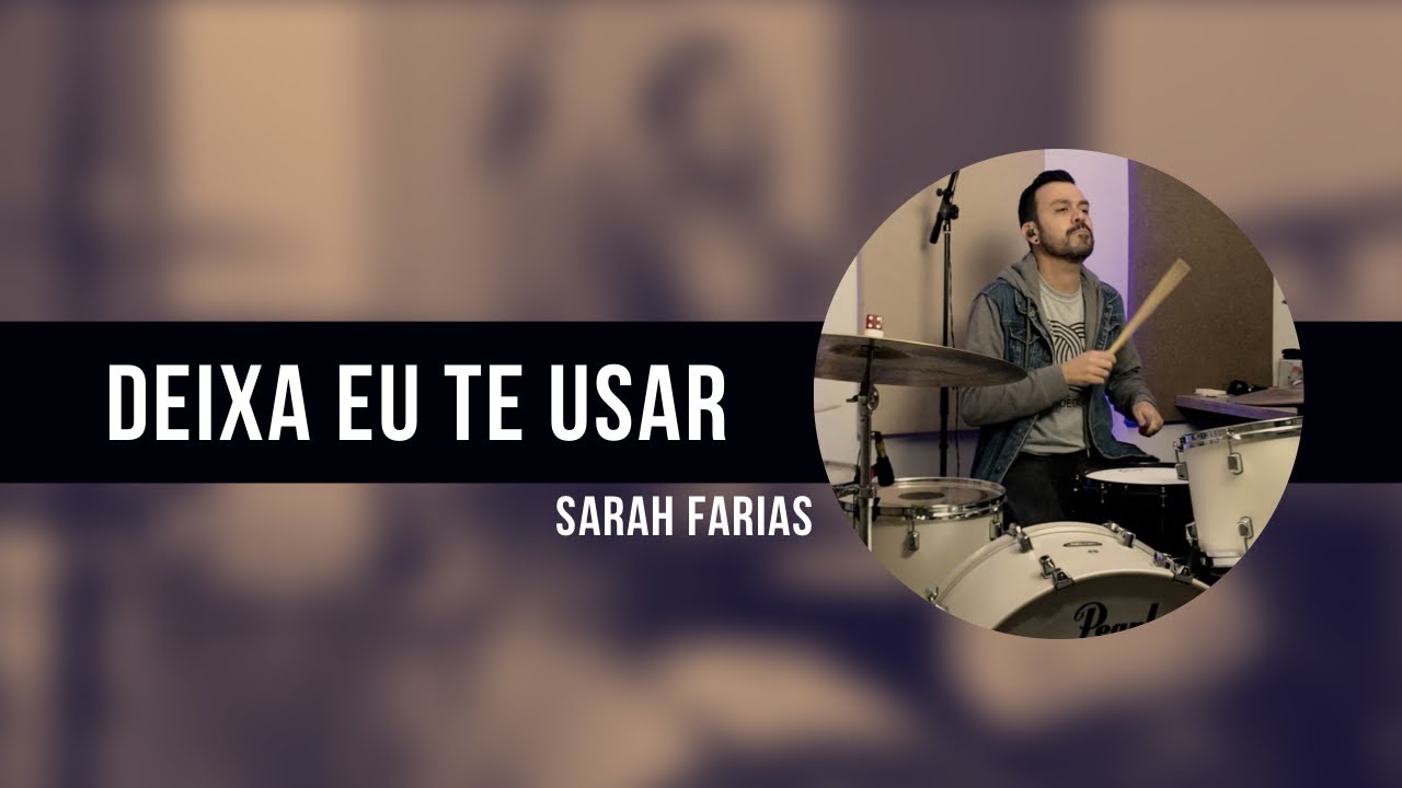 Deixa Eu Te Usar - Sarah Farias | JC Batera (DRUM COVER)
