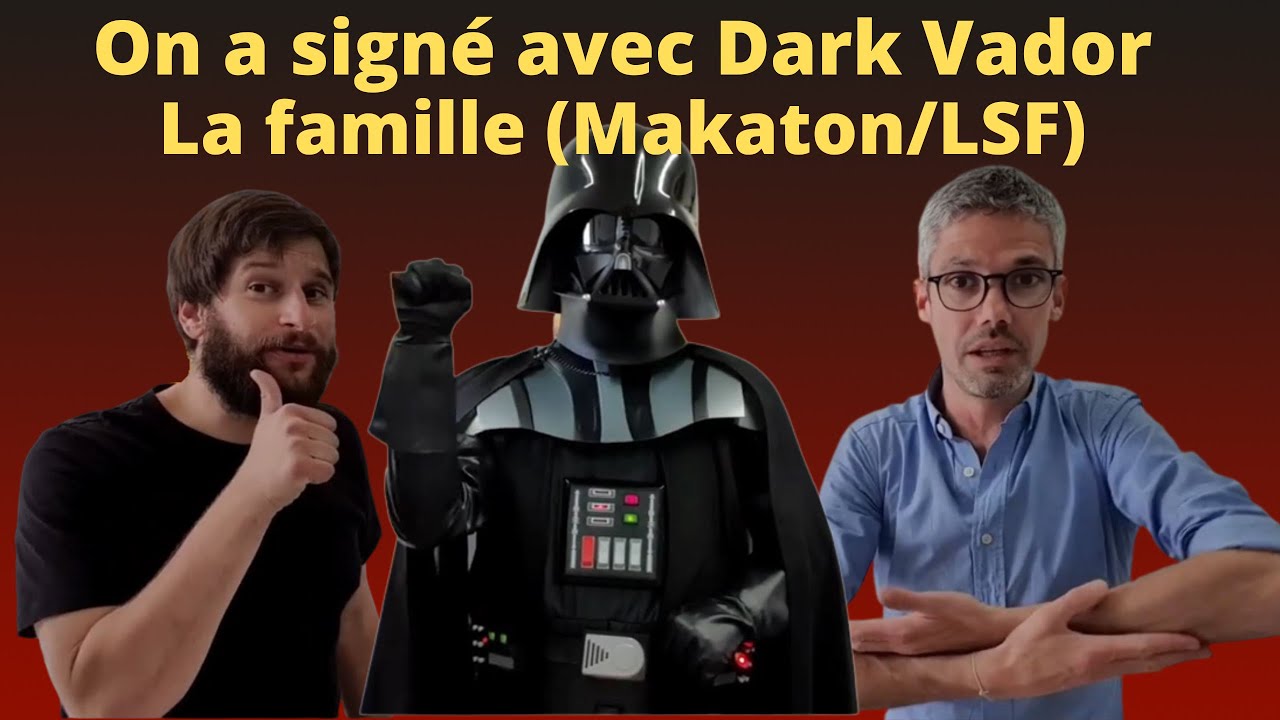 On a signé avec Dark Vador! Vocabulaire de la famille (LSF/Makaton). Merci à l'association Haroz!