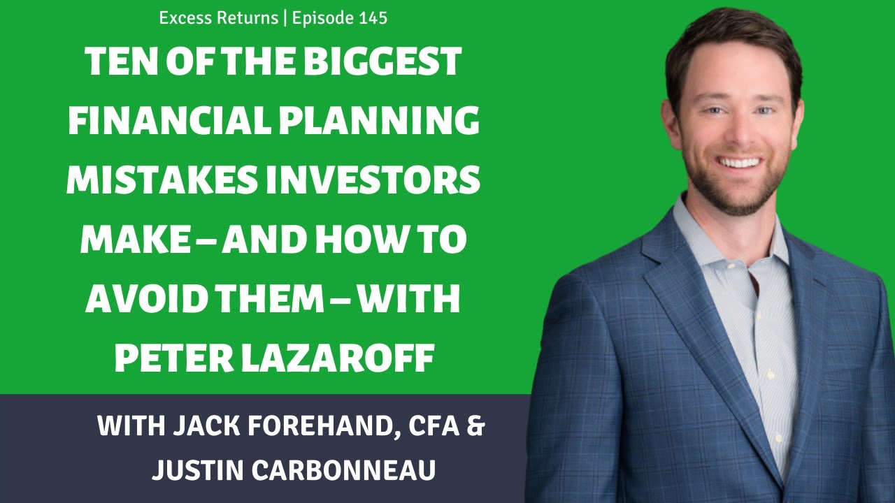 Ten of the Biggest Financial Mistakes Investors Make – And How To Avoid Them – With Peter Lazaroff