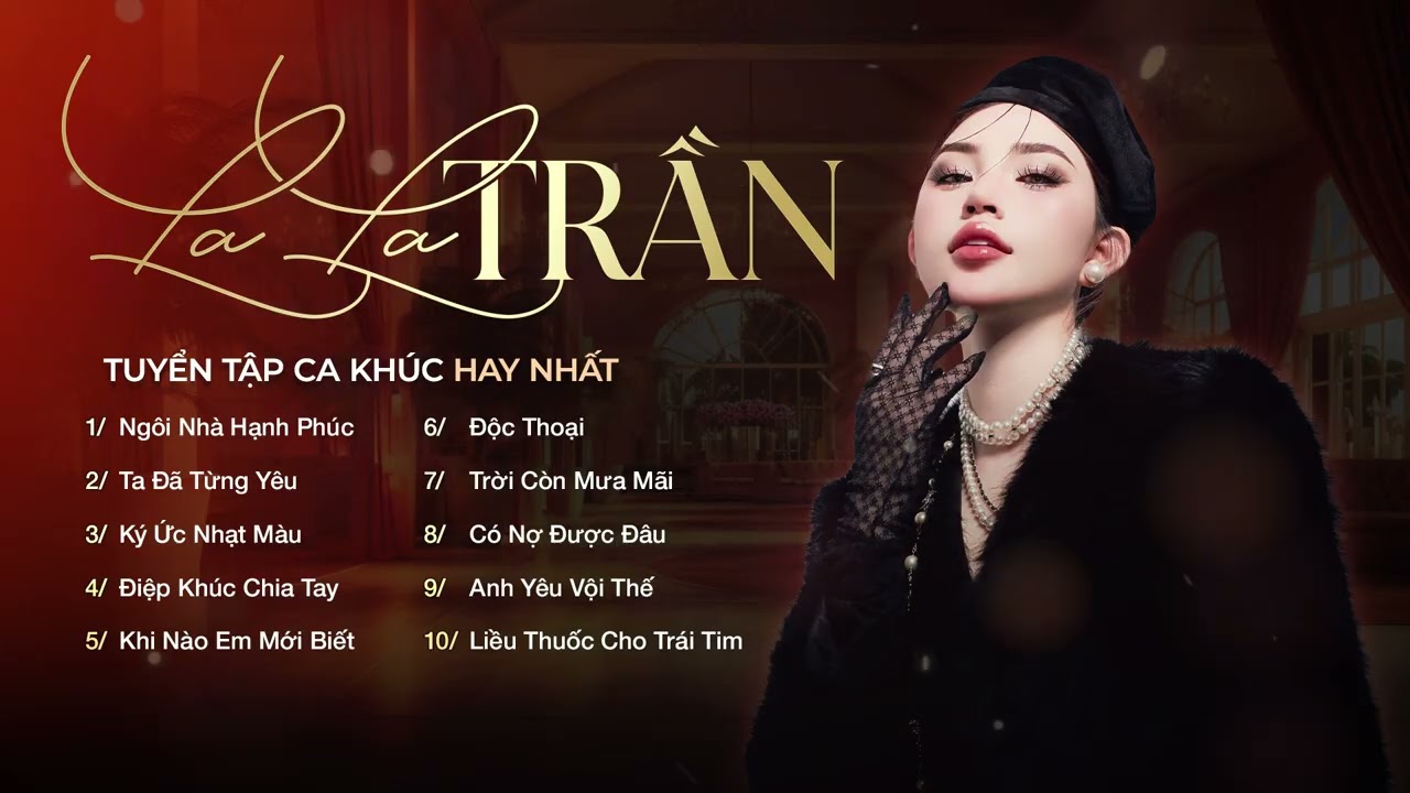 Điệp Khúc Chia Tay, Anh Yêu Vội Thế - LaLa Trần | Tuyển tập những ca khúc trữ tình sâu lắng
