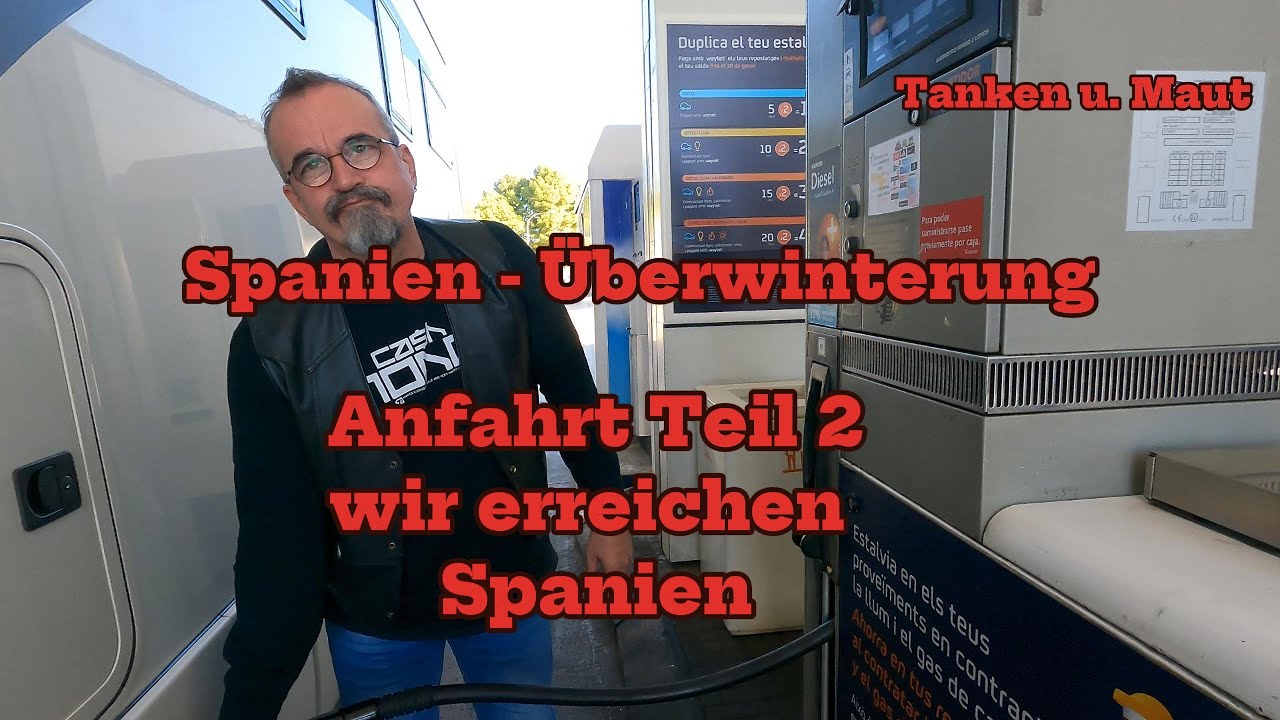Spanien Überwinterung - Anfahrt Teil 2  Lyon bis Spätzle Fritz. Tanken u. Maut