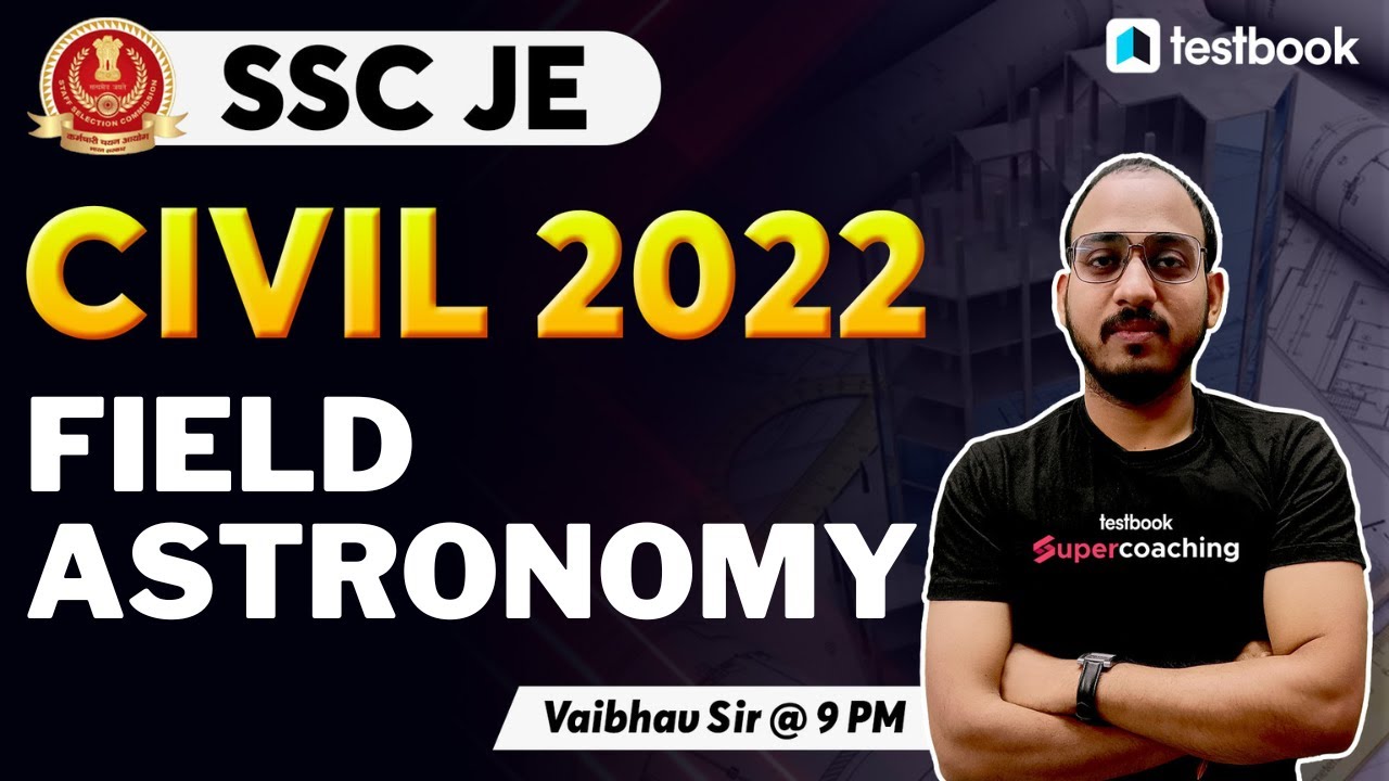 SSC JE Civil Classes 2022 | Field Astronomy Surveying Lecture for SSC JE | By Vaibhav Sir