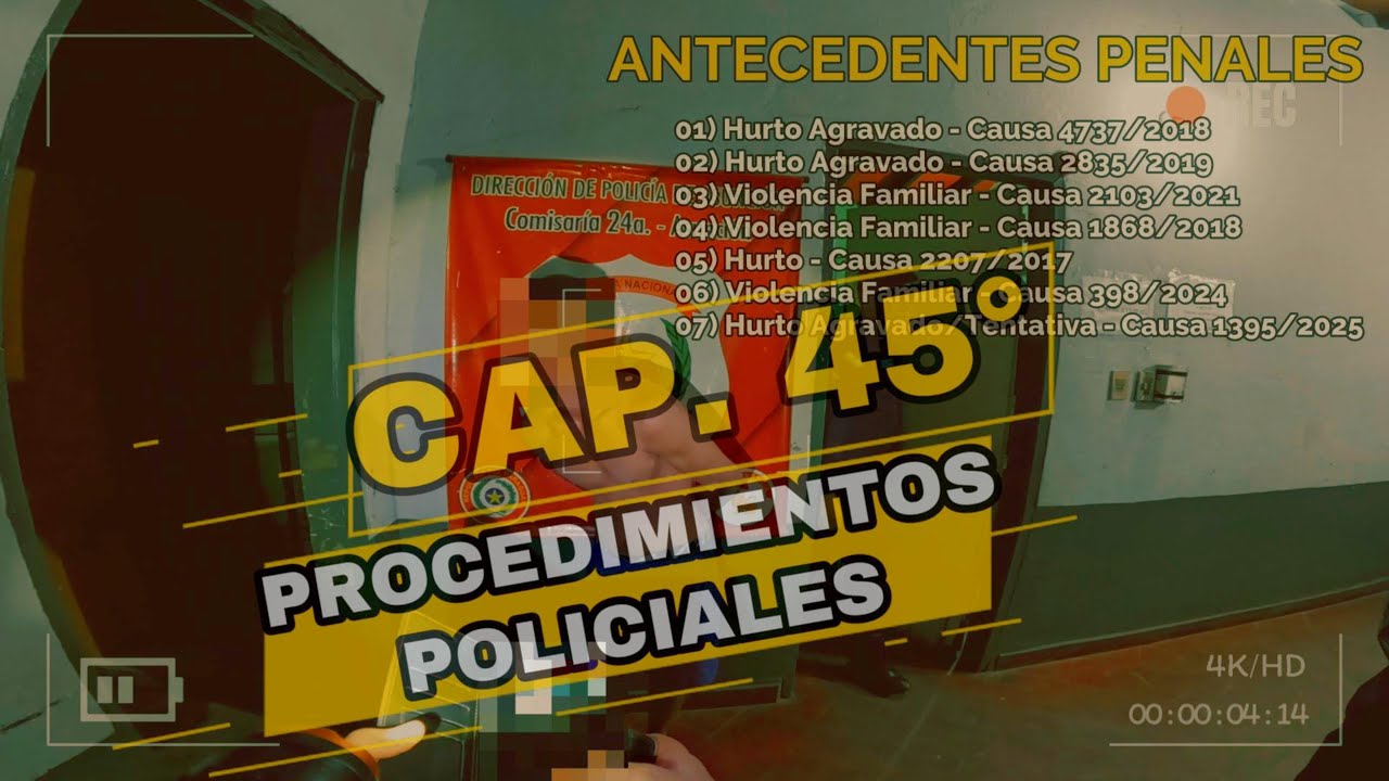 CAP. 45&deg; = PROCEDIMIENTOS POLICIALES