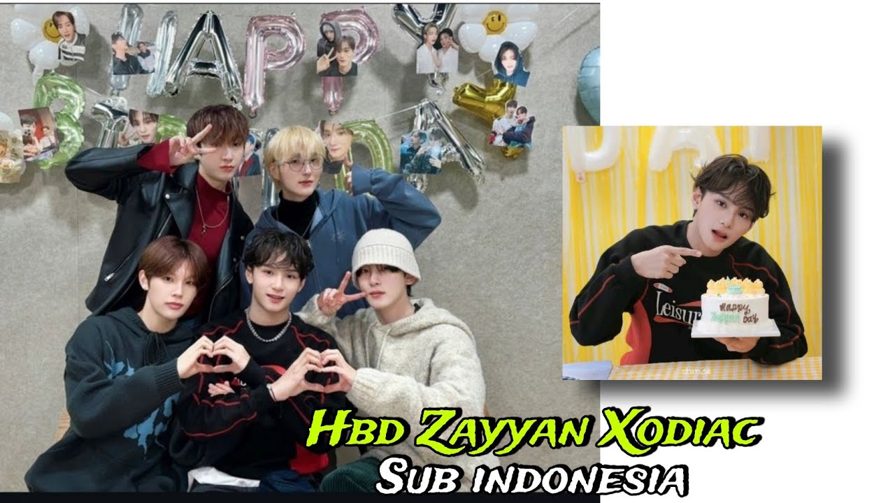 Hbd Zayyan Xodiac sub indonesia