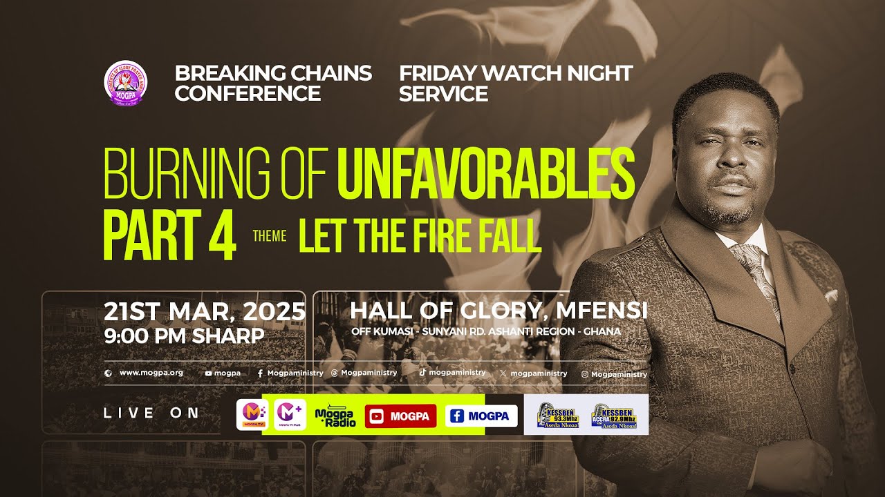 LET THE FIRE FALL  4 || BURNING OF UNFAVOURABLES 4 || BREAKING CHAINS  CONFERENCE || 21 - 03 - 2025