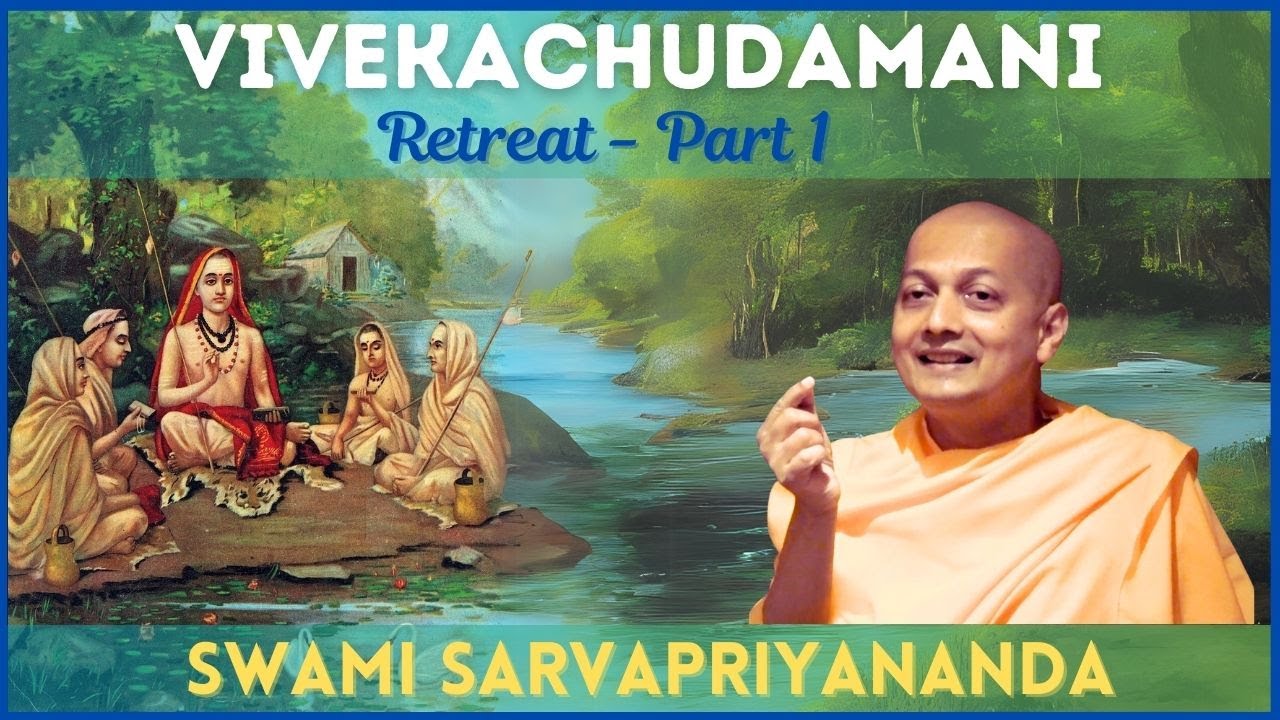 Vivekachudamani - Retreat (Part 1) | Swami Sarvapriyananda