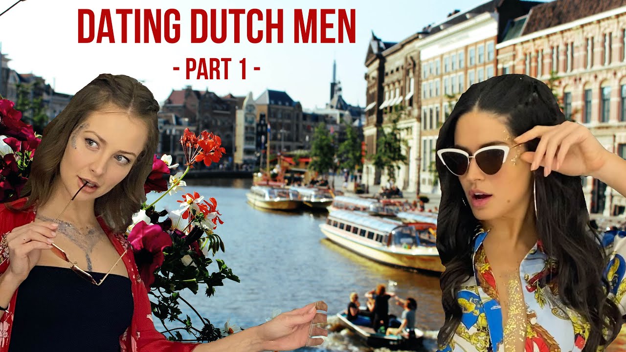 Dating Dutch Men in Amsterdam - Part 1