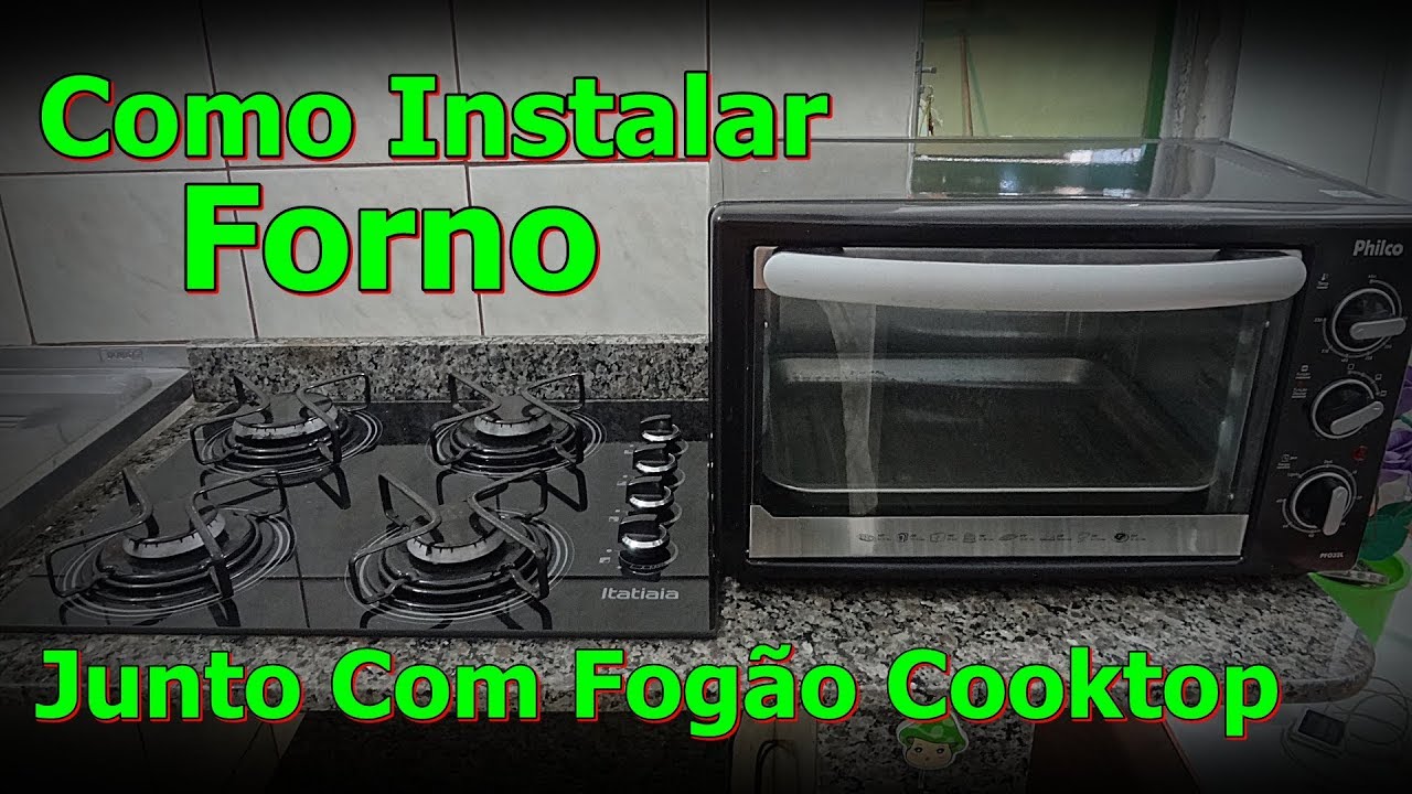 Como Instalar Forno Com Fogão Cooktop - Forno Para Fogão Cooktop - Forno Para Fogão de Bancada - FVM