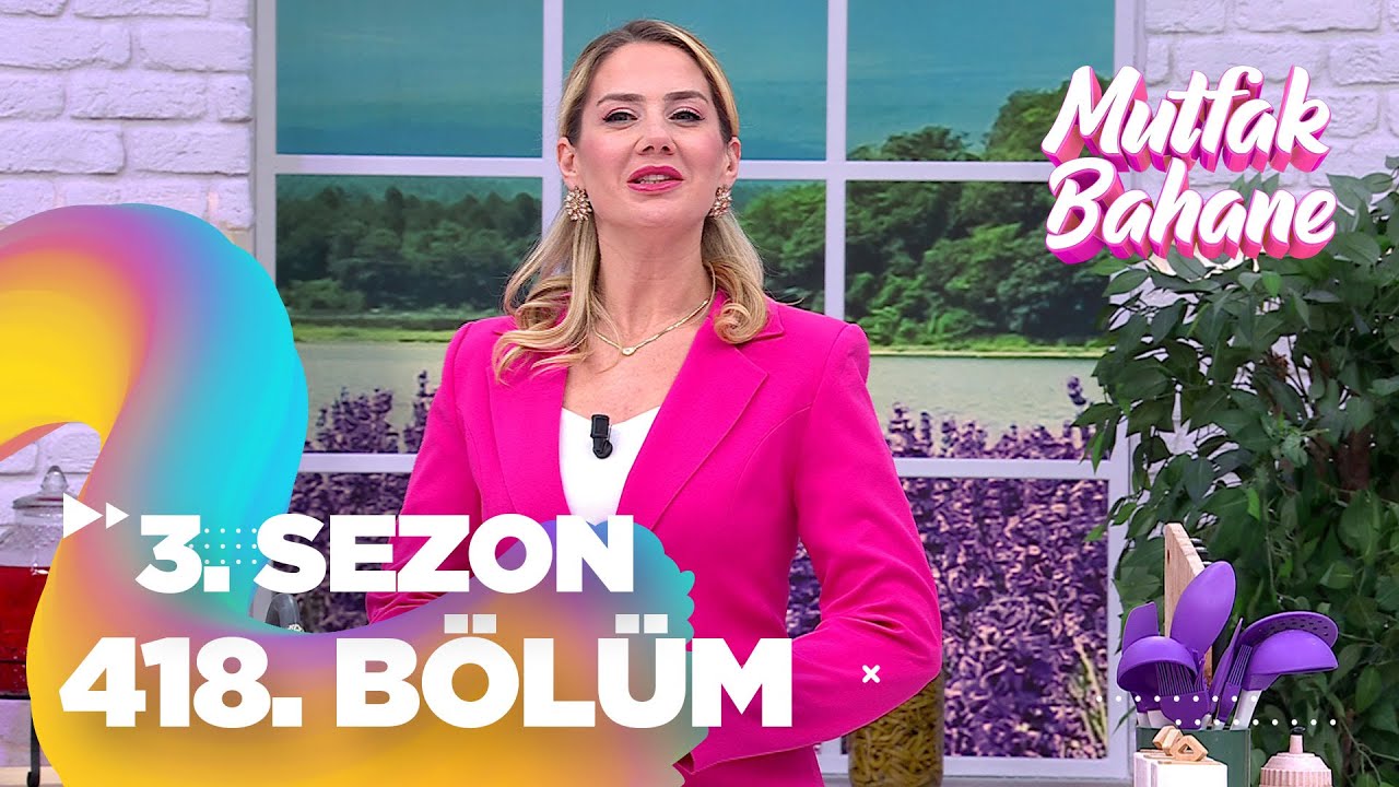 Mutfak Bahane 3. Sezon 418. Bölüm