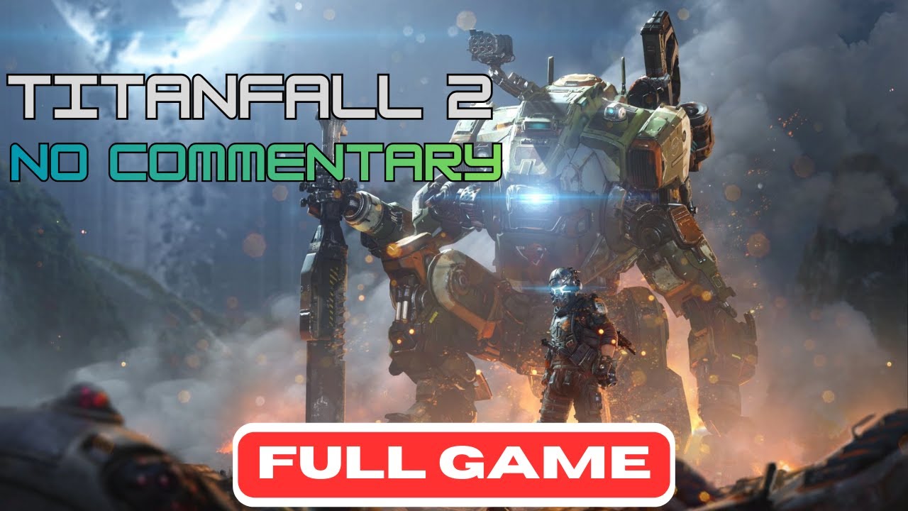 Titanfall 2 Longplay Walkthrough - FULL GAME | No Commentary Games To Fall Asleep To