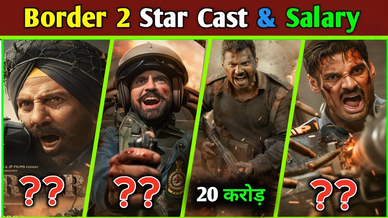 Border 2 Star Cast Fees | Border 2 Star Cast Salary | Border 2 Star Cast Name | Border 2 Budget...