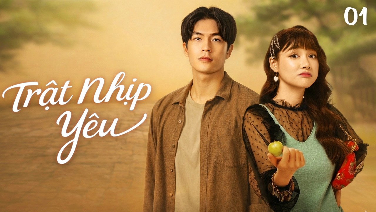 Trật Nhịp Yêu - Tập 1 | Phim Việt Nam Mới Hay Nhất 2026 | Phim Truyền Hình Việt Nam HOT Nhất Đặc Sắc