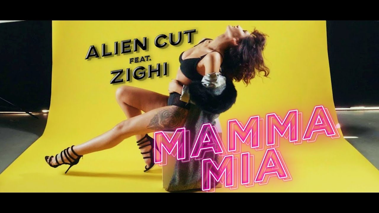 Alien Cut feat. Zighi - Mamma Mia (Official Video)