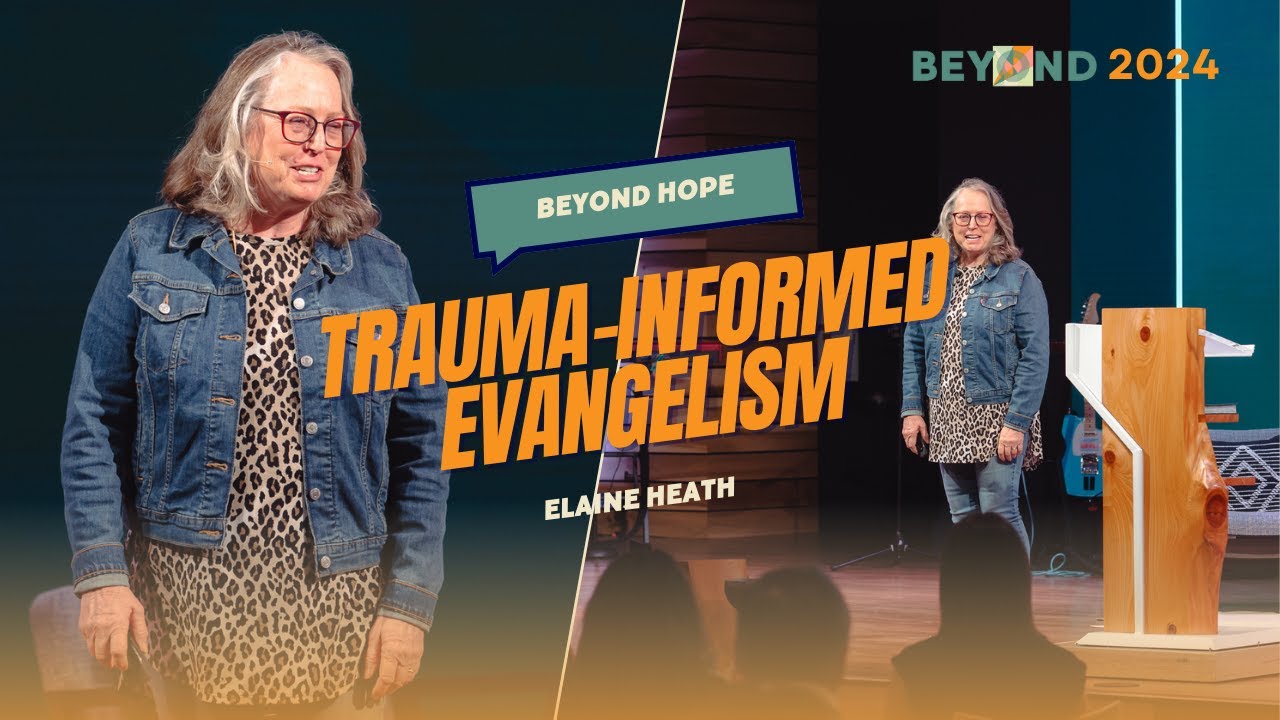 Trauma-Informed Evangelism w/ Elaine Heath