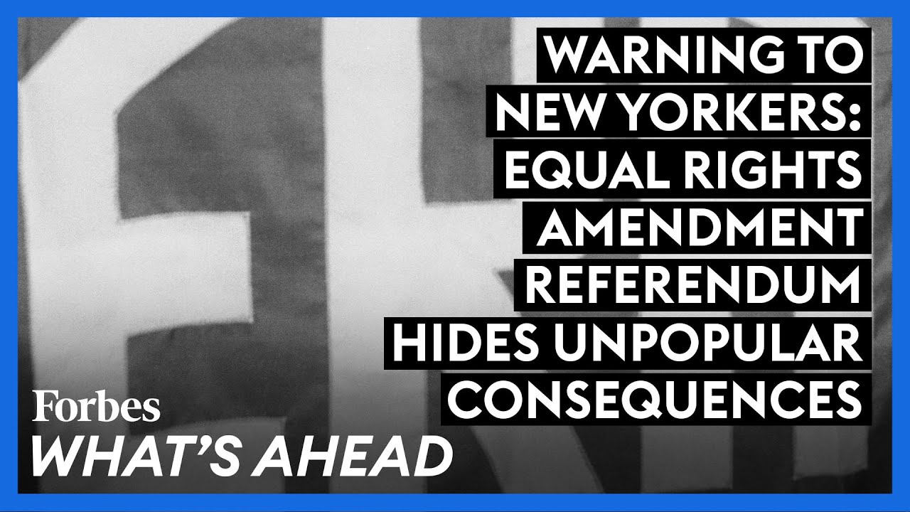 Warning To New Yorkers: Equal Rights Amendment Referendum Hides Unpopular Consequences