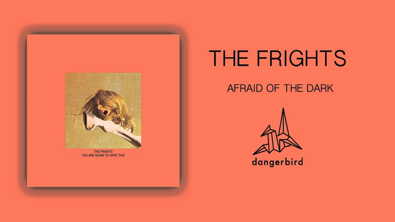 The Frights - Afraid of the Dark (Official Audio)