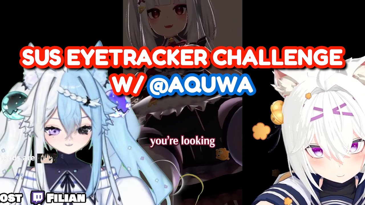 🍋 Filian vs AQUWA | SUS Eye Tracker Showdown 🍋 Catgirls Lose Control?!