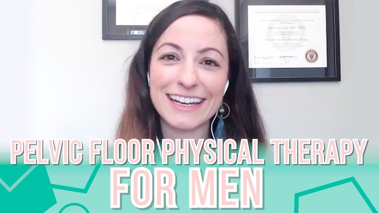 Pelvic Floor Physical Therapy for Men