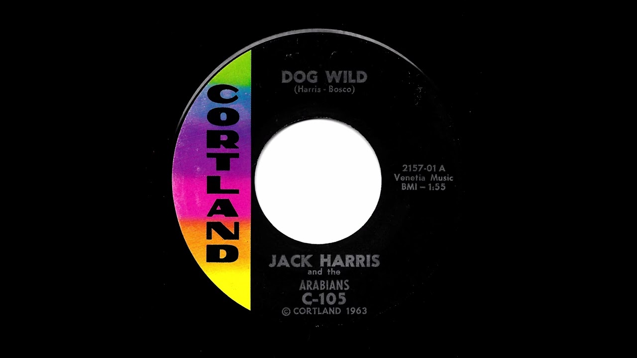 Jack Harris And The Arabians - Dog Wild (Cortland)