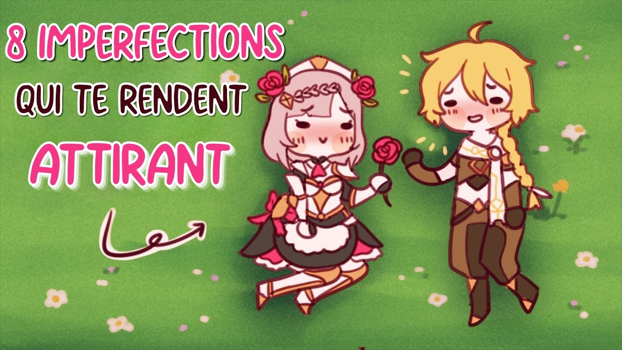 8 IMPERFECTIONS qui te rendent ATTIRANT