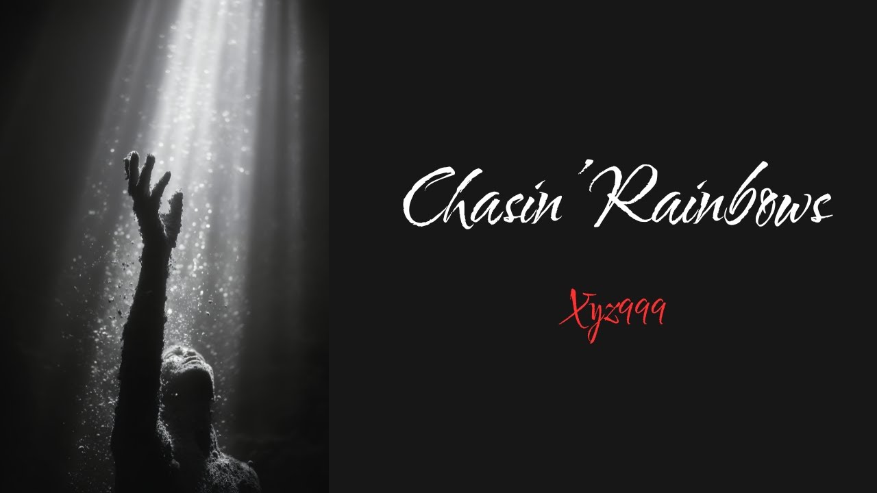 Chasin' Rainbows - Xyz999 - Official Lyric Video