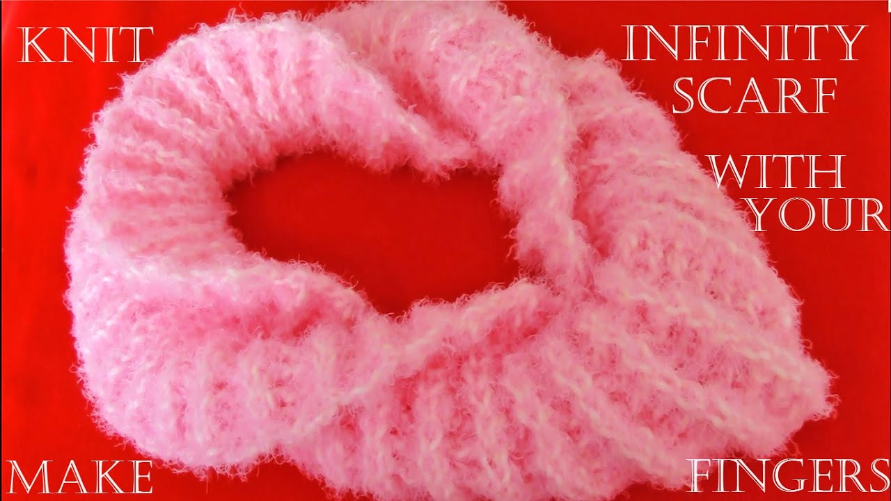 Como tejer bufanda infinita con los dedos fácil en minutos - Make Knit infinity scarf in 30 minutes