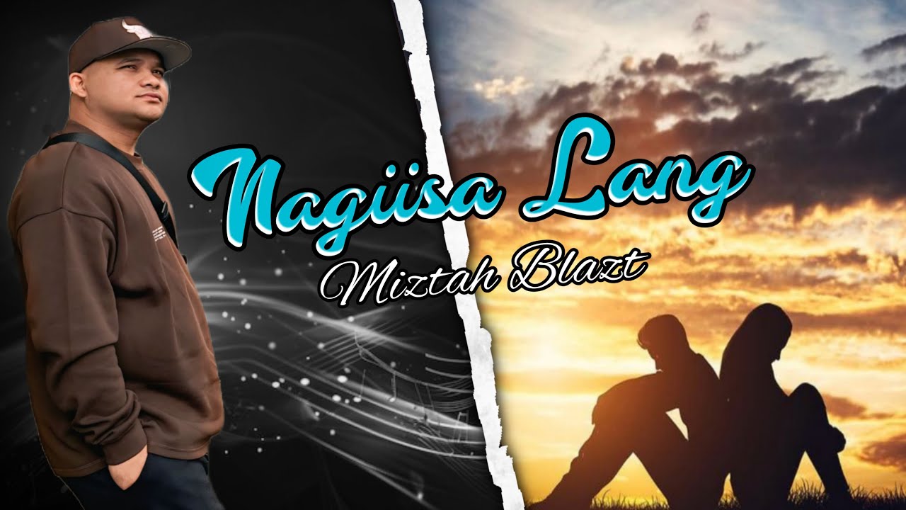 Miztah Blazt - Nagiisa lang