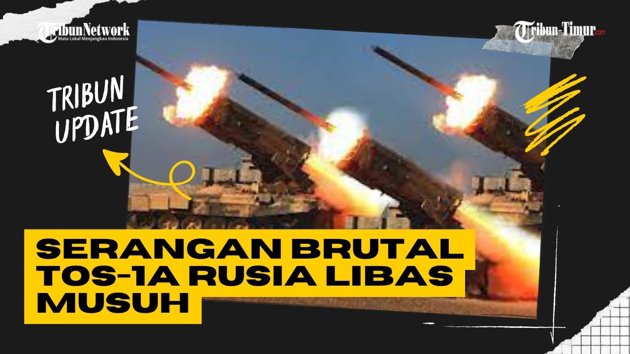 Serangan Ganas Roket Penyembur Api Berat Rusia Libas Benteng Ukraina Sebelum Konstantinople Jatuh
