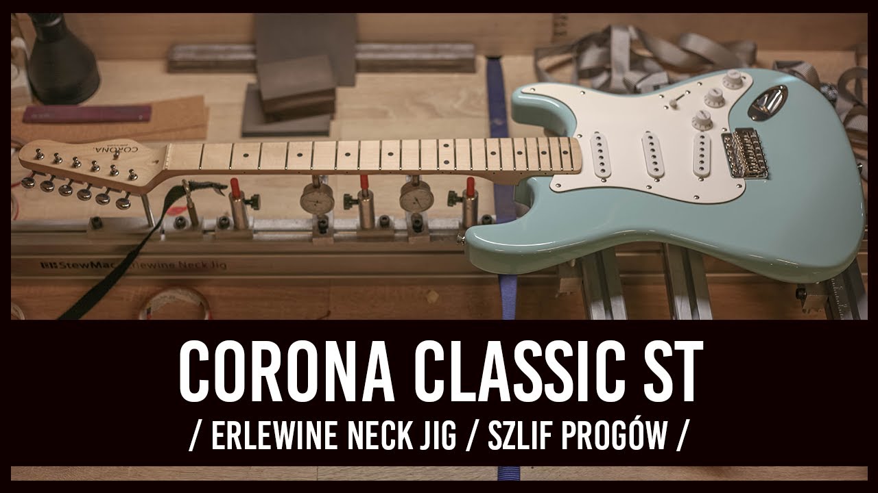CORONA CLASSIC ST / Szlif Progów / Setup /  Erlewine Neck Jig