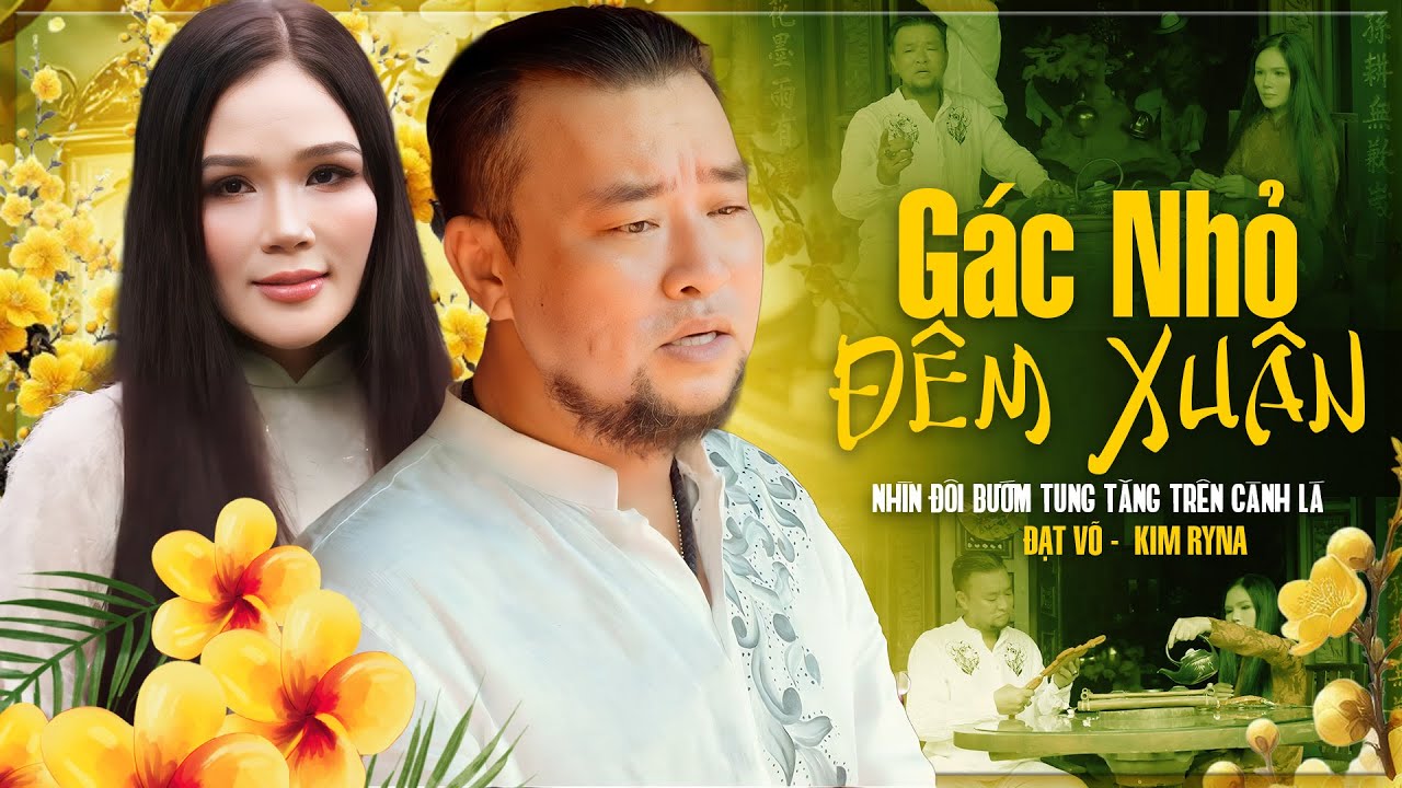 Gác Nhỏ Đêm Xuân (Lê Dinh, Minh Kỳ) - Đạt Võ Kim Ryna | Nhìn đôi bướm tung tăng trên cành lá