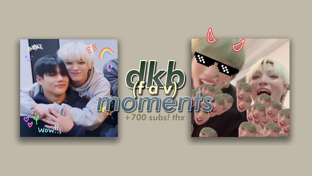 dkb (fav) moments