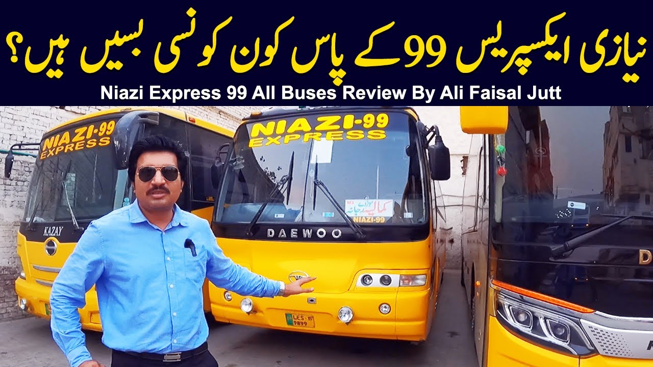 Niazi Express 99 Buses Fleet Review by Ali Faisal Jutt | Yutong, MAN, Kinglong, Daewoo, Hino Kazay