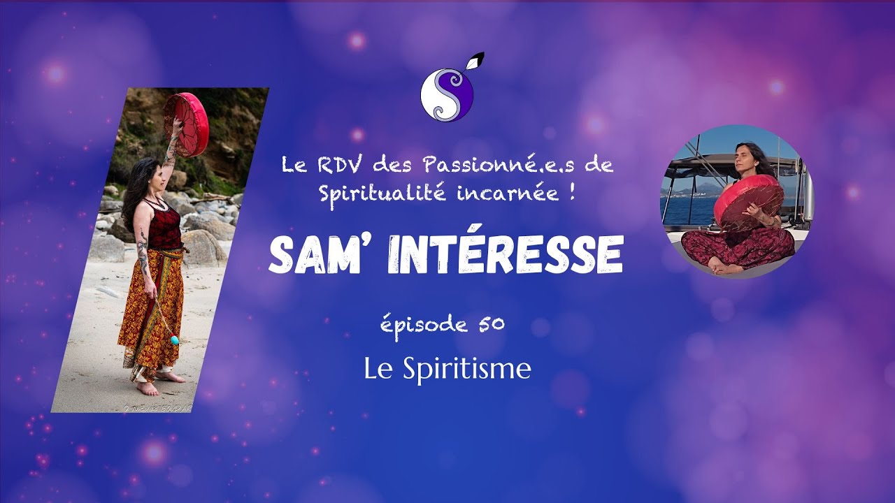 ✨Sam'int&eacute;resse !✨#50 : Le Spiritisme