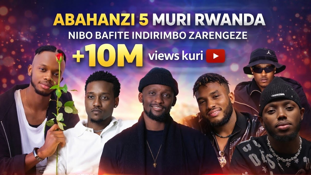 Biteye kwibaza! Abahanzi batanu mu Rwanda nibo bafite indirimbo zarengeje Miliyoni 10 kuri Youtube