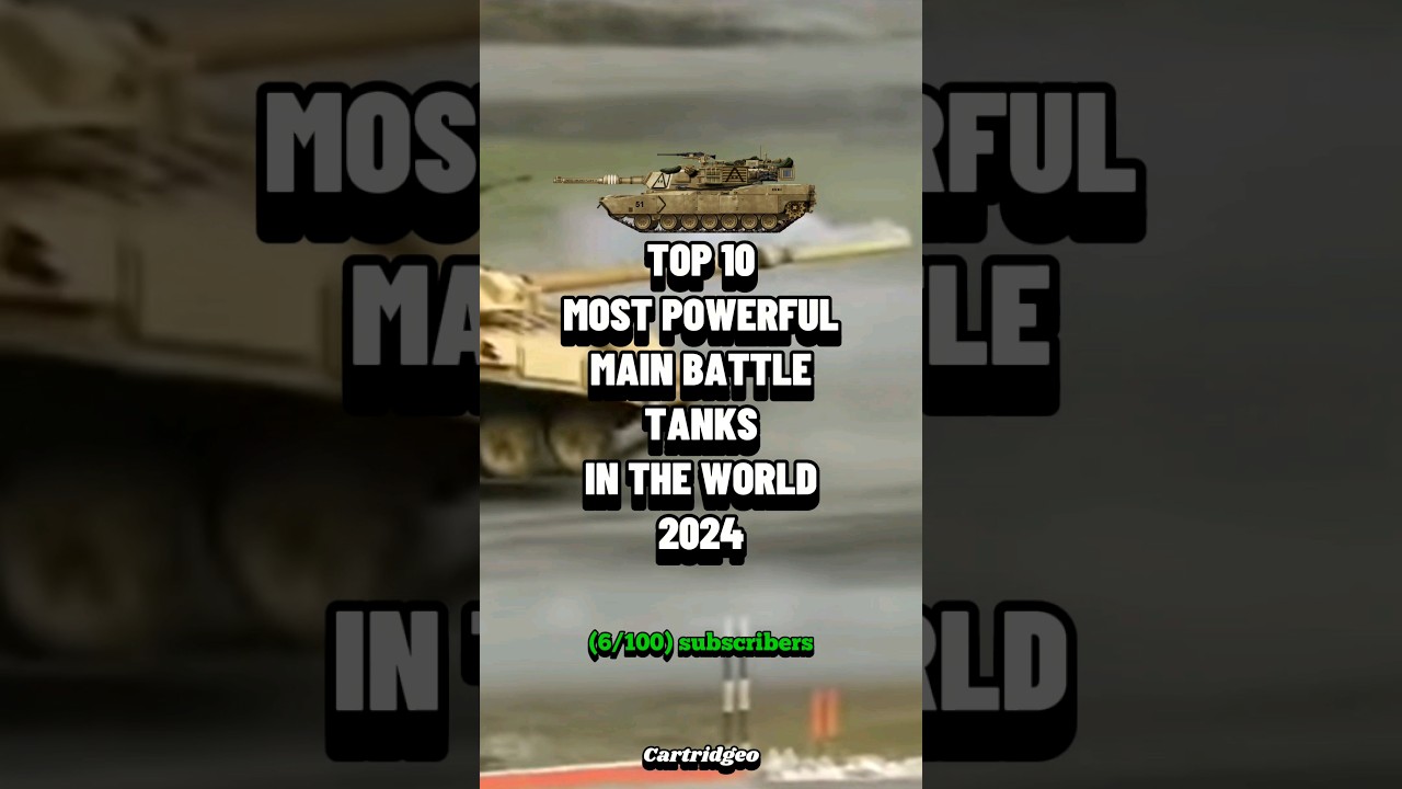 Top 10 Most Powerful Main Battle Tanks In The World 2024 #army #tank #edit #top10