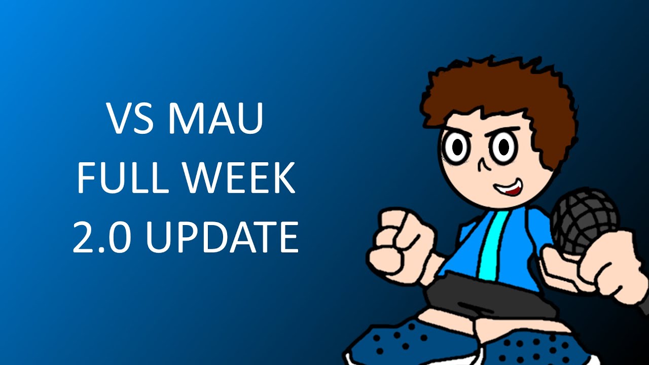 FNF Mau Full Week 2.0 Update || Friday Night Funkin