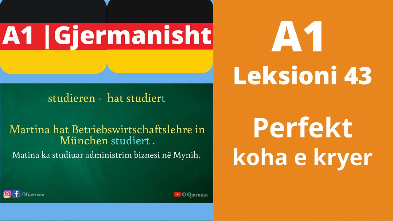 A1 - Leksioni 43 | Perfekt - 3 | Koha e kryer - 3 | Meso Gjermanisht | OGjerman
