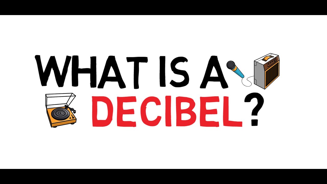 Decibels - What are they? - EXPLAINED :  Audio Production 101