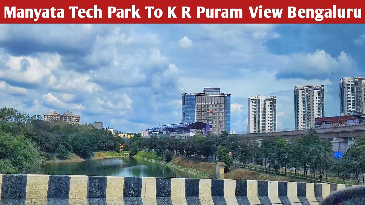 manyata tech park bangalore | namma metro | bangalore metro | whitefield bangalore | bangalore city