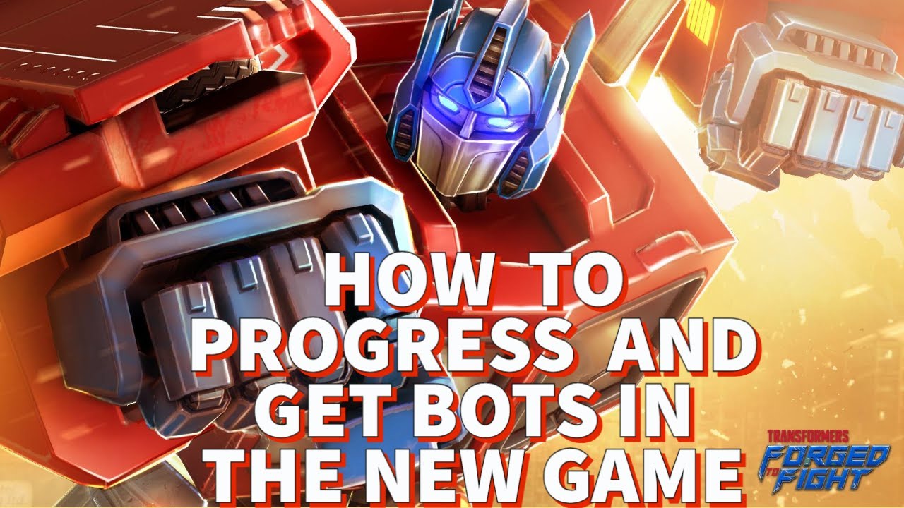 Transformers: Forged to Fight - HOW TO PROGRESS / BEGINNERS GUIDE