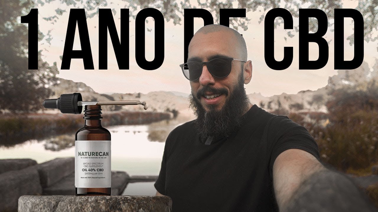&Oacute;leo de CBD: 1 ANO DEPOIS! Com apoio da NATURECAN!
