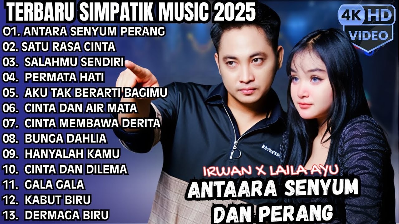 ANTARA SENYUM DAN PERANG - SATU RASA CINTA _ LAILA AYU KDI Ft IRWAN DA SIMPATIK MUSIC ALBUM TERBARU
