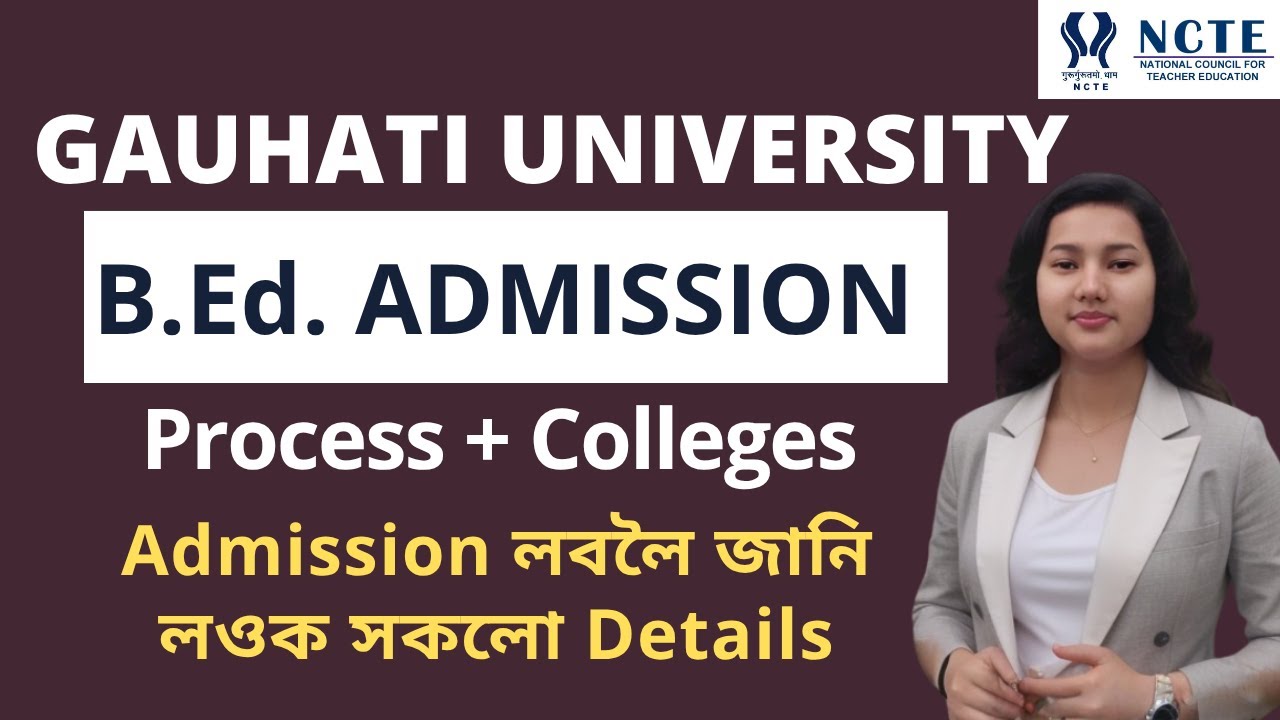 Gauhati University B.Ed Admission 2025 | Full Process, Colleges, Reservation & Documents Explained