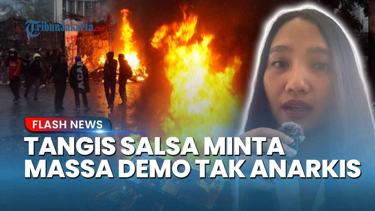 TANGISAN Salsa Erwina Minta Massa Hentikan Aksi Anarkis soal Kericuhan Demo Berujung Penjarahan