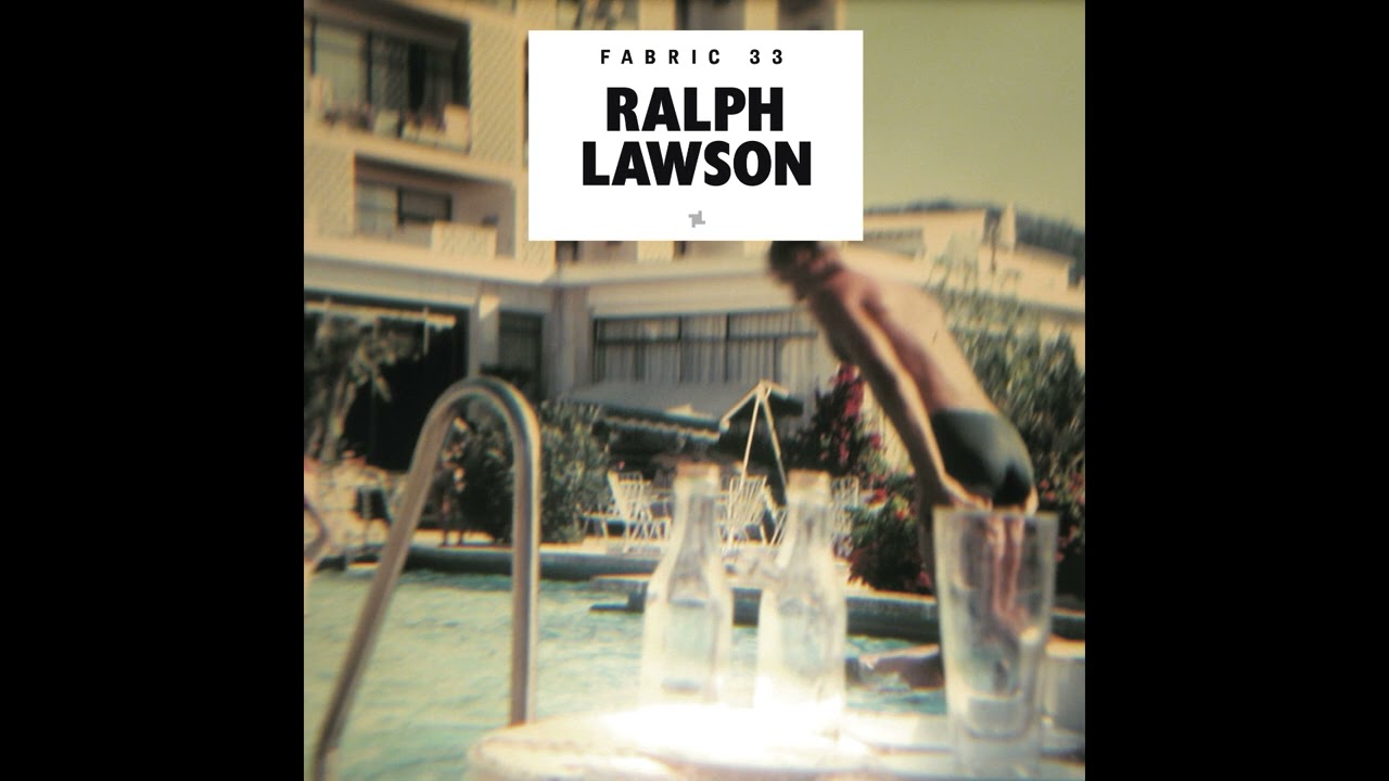 Fabric 33 - Ralph Lawson (2007) Full Mix Album