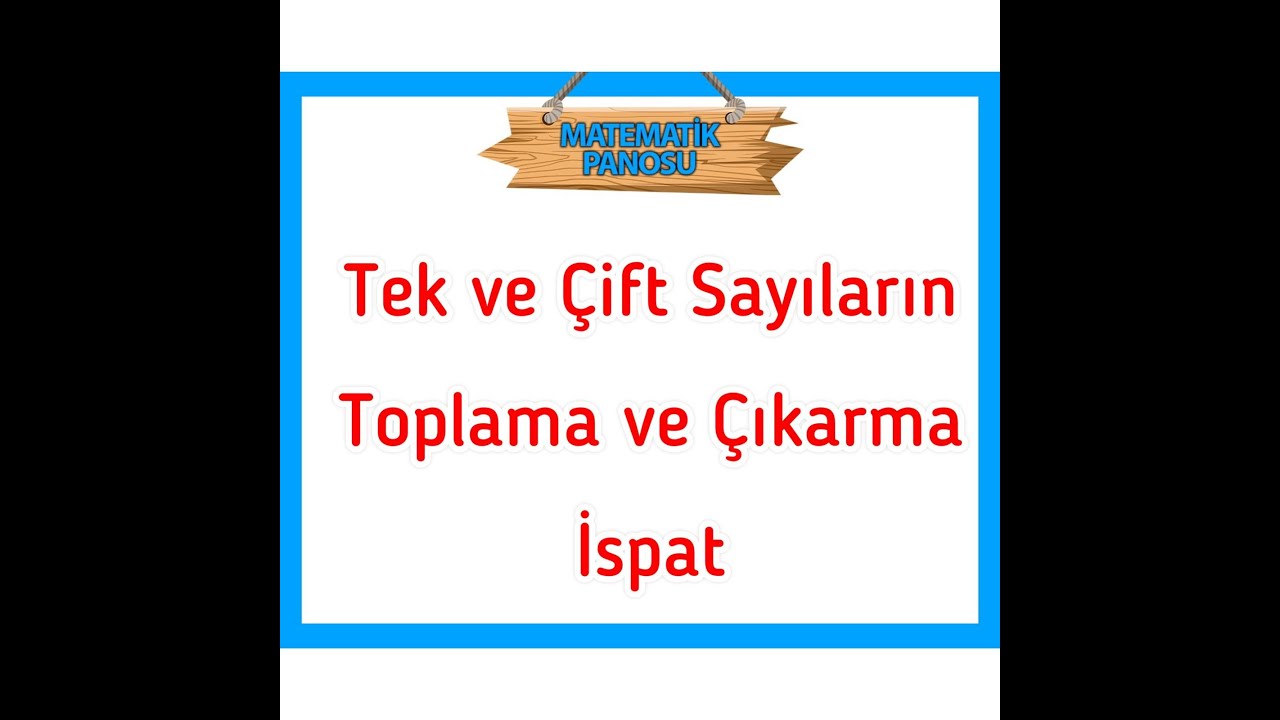 Tek ve Çift Sayıların Toplama ve Çıkarma İşlemlerinin İspatı